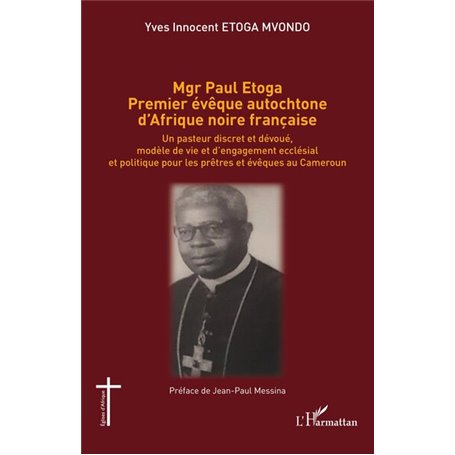 Mgr Paul Etoga premier évêque autochtone d'Afrique noire française