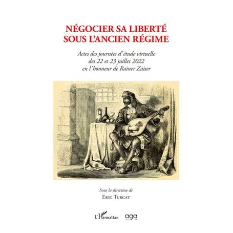 Négocier sa liberté sous l'ancien régime