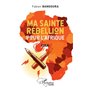 Ma sainte rébellion pour l' Afrique