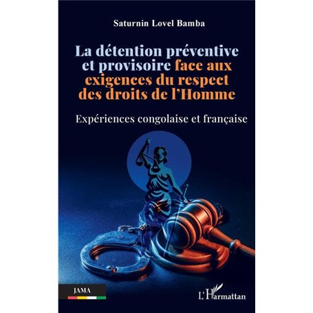 La détention préventive et provisoire face aux exigences du respect des droits de l'Homme