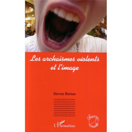 Les archaïsmes violents et l'image