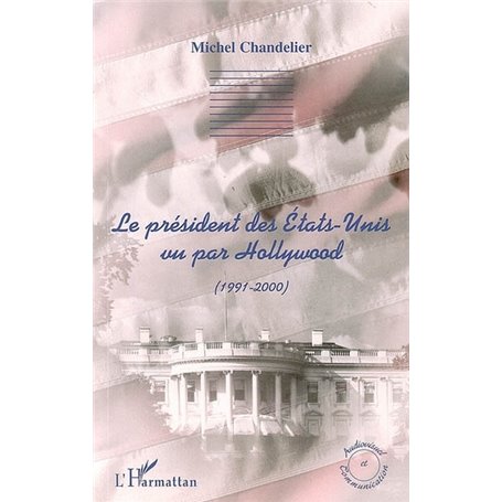 Le président des Etats-Unis vu par Hollywood