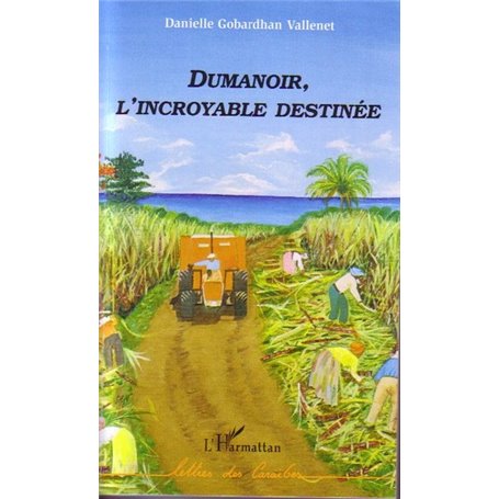 Dumanoir, l'incroyable destinée