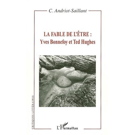 La fable de l'être : Yves Bonnefoy et Ted Hughes