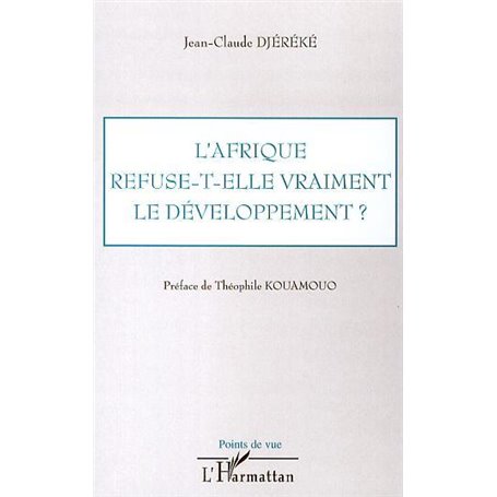 L'Afrique refuse-t-elle vraiment le développement ?