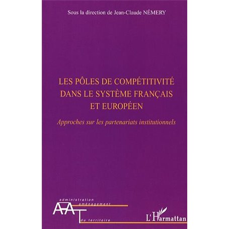 Les pôles de compétitivité dans le système français et européen