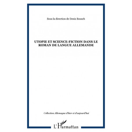Utopie et science-fiction dans le roman de langue allemande