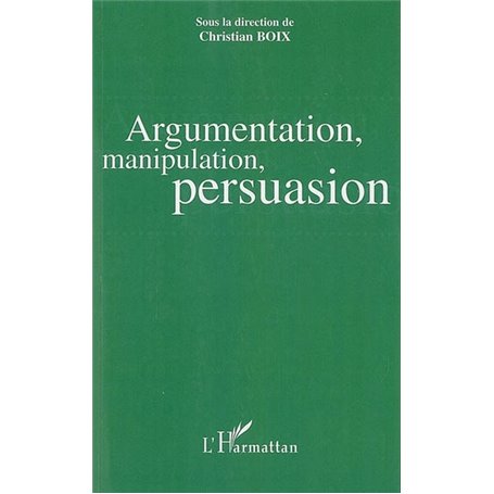 Argumentation, manipulation, persuasion