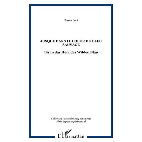 Jusque dans le Coeur du Bleu sauvage