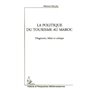 La politique du tourisme au Maroc