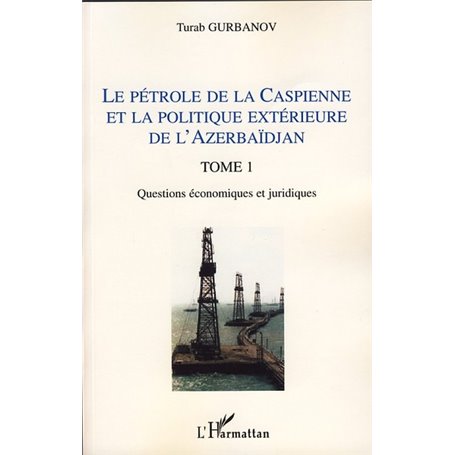 Le pétrole de la Caspienne et la politique extérieure de l'Azerbaïdjan