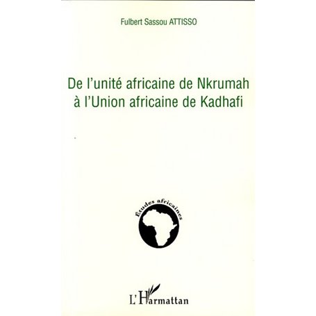 De l'unité africaine de Nkrumah à l'Union africaine de Kadhafi