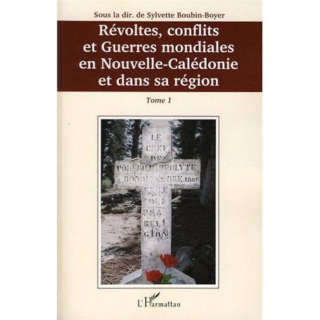 Révoltes, conflits et Guerres mondiales en Nouvelle-Calédonie et dans sa région