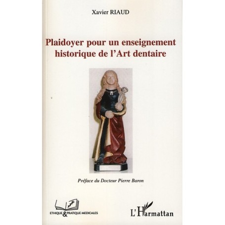 Plaidoyer pour un enseignement historique de l'Art dentaire