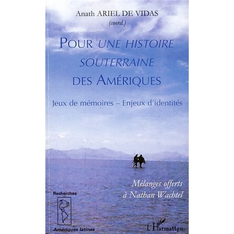 Pour une histoire souterraine des Amériques