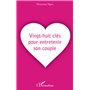 Vingt-huit clés pour entretenir son couple