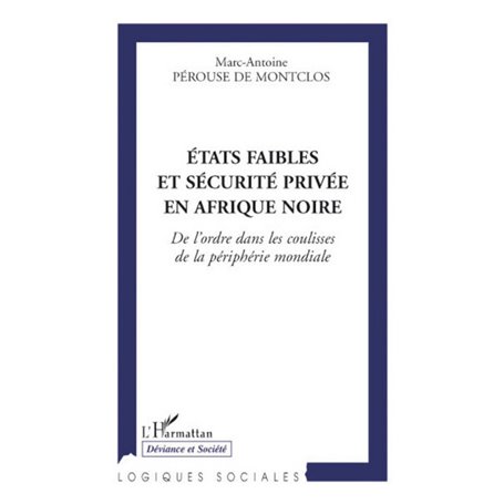 Etats faibles et sécurité privée en Afrique noire