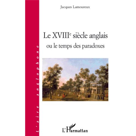 Le XVIIIe siècle anglais ou le temps des paradoxes