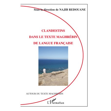 Clandestins dans le texte maghrébin de langue française