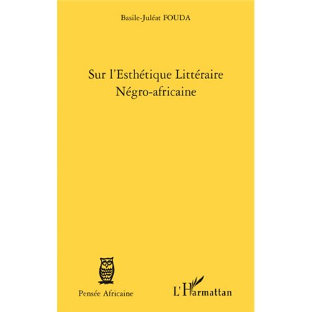 Sur l'esthétique Littéraire Négro-africaine