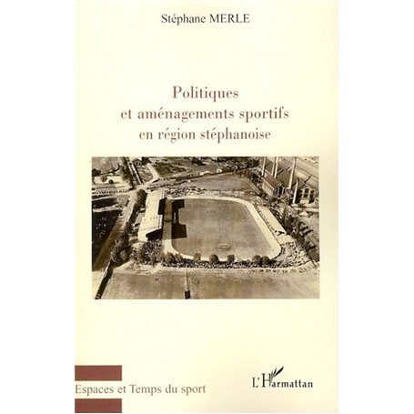 Politiques et aménagements sportifs en région stéphanoise