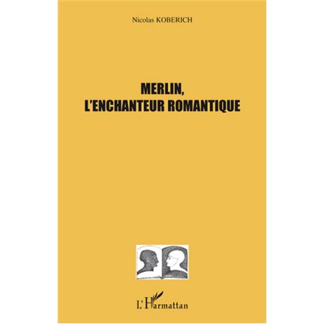 Merlin, l'enchanteur romantique