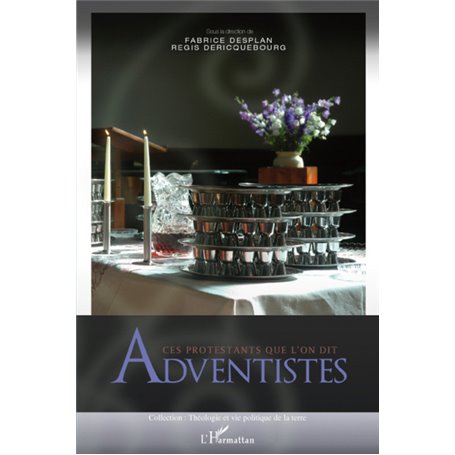 Ces protestants que l'on dit Adventistes