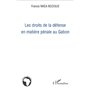 Les droits de la défense en matière pénale au Gabon