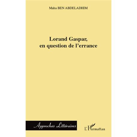 Lorand Gaspar, en question de l'errance