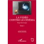 La vidéo contre le cinéma