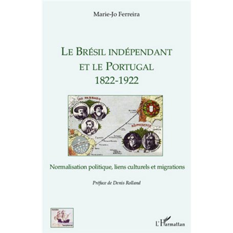 Le Brésil indépendant et le Portugal 1822-1922