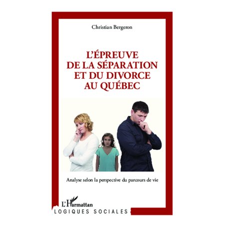 L'épreuve de la séparation et du divorce au Québec