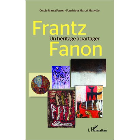 Frantz Fanon un héritage à partager