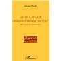 Géopolitique des chrétiens d'Orient