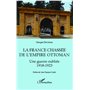 La France chassée de l'Empire ottoman