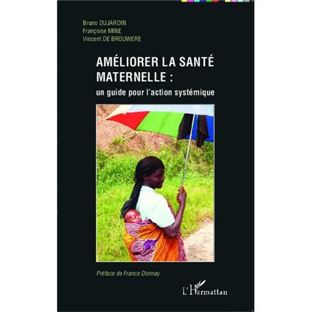 Améliorer la santé maternelle : un guide pour l'action systémique
