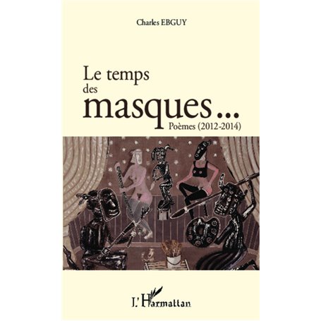 Le temps des masques... Poèmes (2012 2014)