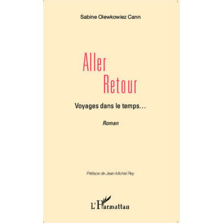 Aller retour, Voyages dans le temps... -em+Récit Romancé-/em+