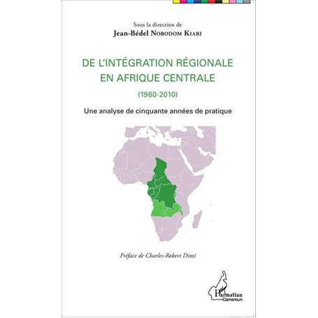 De l'intégration régionale en Afrique centrale (1960-2010)