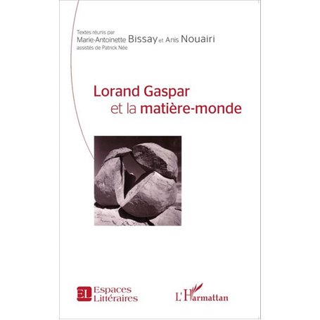 Lorand Gaspar et la matière-monde
