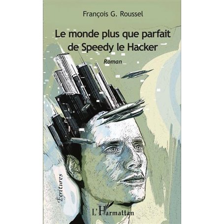 Le monde plus que parfait de Speedy le Hacker