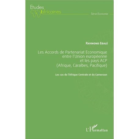 Les Accords de Partenariat Économique entre l'Union européenne et les pays ACP (Afrique, Caraïbes, Pacifique)