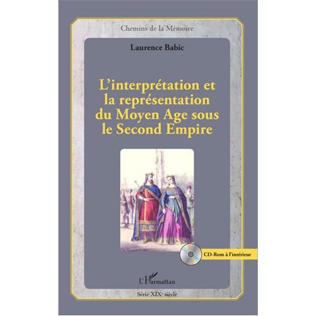 L'interprétation et la représentation du Moyen Age sous le Second Empire