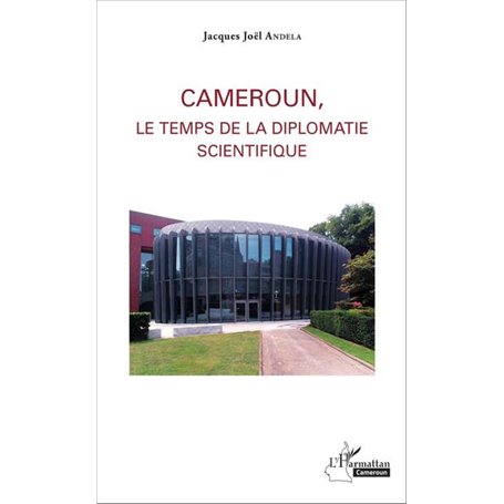 Cameroun, le temps de la diplomatie scientifique