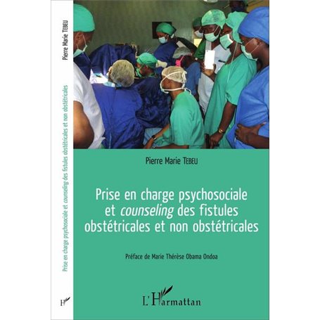 Prise en charge psychosociale et -em+counseling-/em+ des fistules obstétricales et non obstétricales