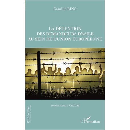 La détention des demandeurs d'asile au sein de l'union européenne
