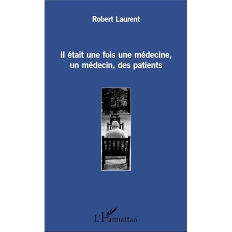 Il était une fois une médecine, un médecin, des patients