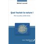 Quel foutoir la nature