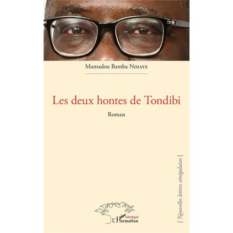 Les deux hontes de Tondibi. Roman