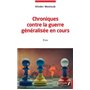 Chroniques contre la guerre généralisée en cours
